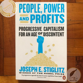 People, Power, and Profits: Progressive Capitalism for an Age of Discontent by Joseph E. Stiglitz