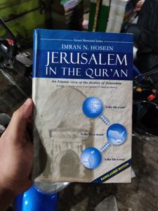 Jerusalem in the Qu'ran: An Islamic View of the Destiny of Jerusalem by Imran Hosein - Hardcover