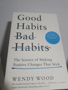 Good Habits, Bad Habits: The Science of Making Positive Changes That Stick