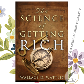 The Science of Getting Rich: How to make money and get the life you want