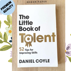 The Little Book of Talent: 52 Tips for Improving Your Skills by Daniel Coyle