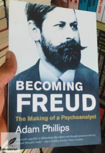 Becoming Freud: The Making of a Psychoanalyst by Adam Phillips (Paperback)