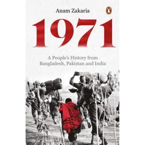 1971: A People\'s History from Bangladesh, Pakistan and India