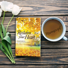 Reclaim Your Heart by Yasmin Mogahed -Paperback