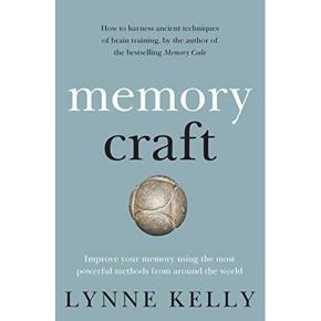 Memory Craft: Improve Your Memory Using the Most Powerful Methods from Around the World