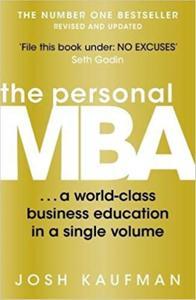 The Personal MBA: Master the Art of Business (Paperback) by Josh Kaufman