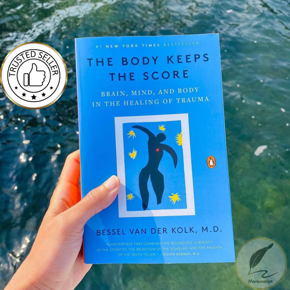 The Body Keeps the Score: Brain, Mind, and Body in the Healing of Trauma by Bessel van der Kolk