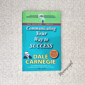 Communicating your way to success by Dale  Carnegie -Paperback