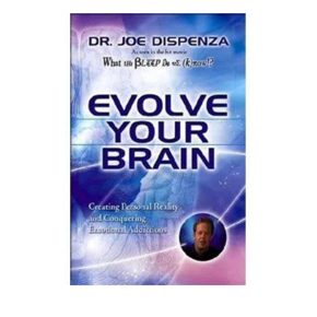 Evolve Your Brain: The Science of Changing Your Mind by  Joe Dispenza-Paperback