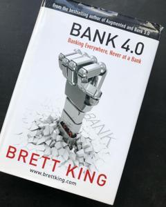 Bank 4.0: Banking Everywhere, Never at a Bank  by Brett King