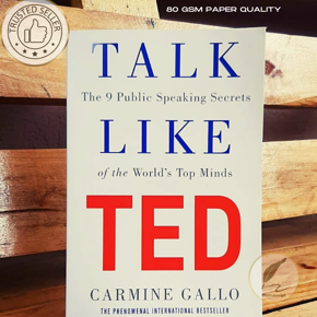 Talk Like TED: The 9 Public-Speaking Secrets of the World's Top Minds by Carmine Gallo