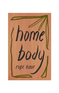 Home Body by Rupi Kaur