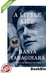 A Little Life by Hanya Yanagihara