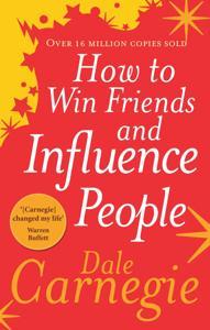 How to Win Friends and Influence People by Dale Carnegie