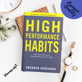 High Performance Habits: How Extraordinary People Become That Way Brendon Burchard