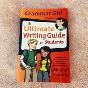 Grammar Girl Presents the Ultimate Writing Guide for Students