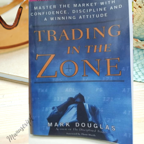 Trading in the Zone: Master the Market with Confidence, Discipline and a Winning Attitude -Paperback