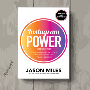 Instagram Power, Second Edition: Build Your Brand and Reach More Customers with Visual Influence -Paperback