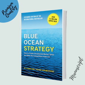 Blue Ocean Strategy: How to Create Uncontested Market Space and Make the Competition Irrelevant  (Paperback)