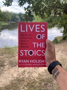 Lives of the Stoics: The Art of Living from Zeno to Marcus Aurelius by Ryan Holiday and Stephen Hanselman