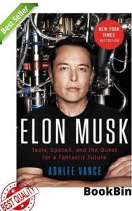 Elon Musk: Tesla, SpaceX, and the Quest for a Fantastic Future