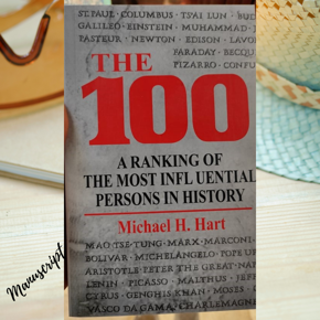 The 100: A Ranking Of The Most Influential Persons In History by Michael H. Hart