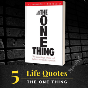 The ONE Thing: The Surprisingly Simple Truth About Extraordinary Results