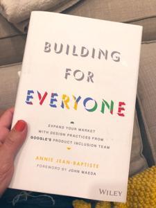 Building For Everyone: Expand Your Market With Design Practices From Google's Product Inclusion Team (Paperback)