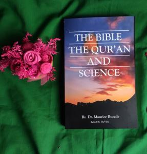 The Bible, the Qu'ran and Science by Dr. Maurice Bucaille