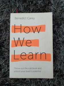 How We Learn: The Surprising Truth About When, Where, and Why It Happens (Paperback)