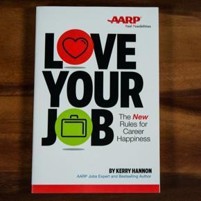 Love Your Job: The New Rules for Career Happiness by Kerry Hannon