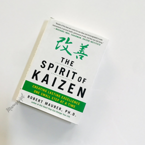 The Spi'rit of Kaizen: Creating Lasting Excellence One Small Step at a Time Book by Robert Maurer