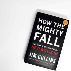 How The Mighty Fall: And Why Some Companies Never Give In by Jim Collins