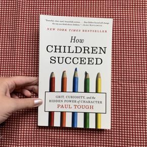 How Children Succeed by Paul Tough