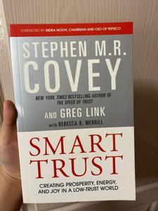 Smart Trust: Creating Prosperity, Energy, and Joy in a Low-Trust World