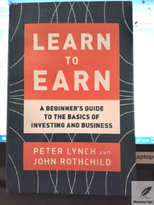 Learn to Earn: A Beginner's Guide to the Basics of Investing and Business -Paperback