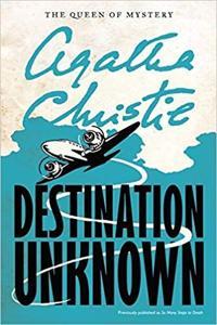 Destination Unknown by Agatha Christie