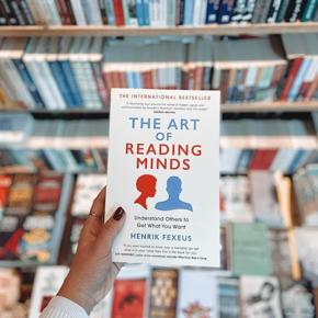 The Art of Reading Minds: How to Understand and Influence Others Without Them Noticing