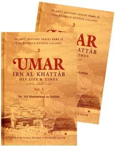 UMAR IBN AL-KHATTAB (His Life & Times)  By Dr. Ali muhammad As-Sallabi (VOL 1& 2)