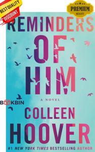 Reminders of Him: A Novel by Colleen Hoover