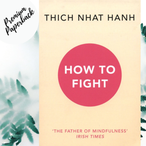 How To Fight by Thich Nhat Hanh -Paperback