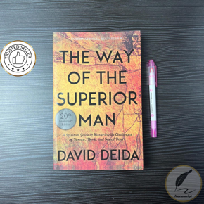 The Way of the Superior Man by David Deida