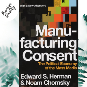 Manufacturing Consent: The Political Economy of the Mass Media -Paperback