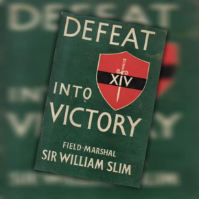 Defeat Into Victory by William Slim