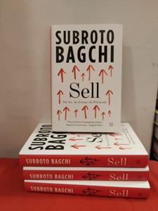 Sell: The Art, the Science, the Witchcraft by Subroto Bagchi