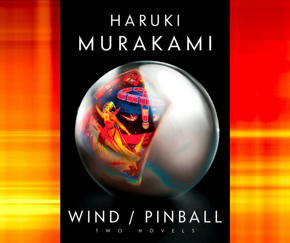 Wind/Pinball by Haruki Murakami