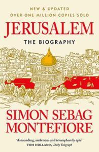 Jerusalem-The Biography by Simon Sebag Montefiore