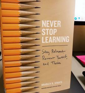 Never Stop Learning: Stay Relevant, Reinvent Yourself, and Thrive