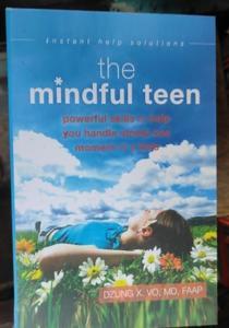 The Mindful Teen: Powerful Skills to Help You Handle Stress One Moment at a Time -Paperback