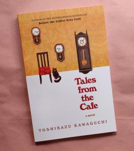 Tales from the Cafe: A Novel by Toshikazu Kawaguchi